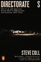 Directorate S: The C.I.A. and America's Secret Wars in Afghanistan and Pakistan, 2001-2016 цена и информация | Книги по социальным наукам | pigu.lt