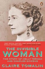 Invisible Woman: The Story of Nelly Ternan and Charles Dickens Media tie-in kaina ir informacija | Biografijos, autobiografijos, memuarai | pigu.lt