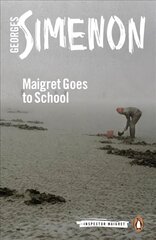 Maigret Goes to School: Inspector Maigret #44 kaina ir informacija | Detektyvai | pigu.lt