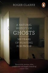 Natural History of Ghosts: 500 Years of Hunting for Proof kaina ir informacija | Saviugdos knygos | pigu.lt