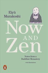 Now and Zen: Notes from a Buddhist Monastery: with Illustrations цена и информация | Духовная литература | pigu.lt