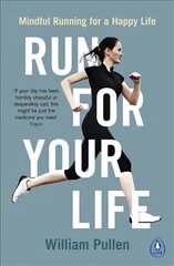 Run for Your Life: Mindful Running for a Happy Life kaina ir informacija | Saviugdos knygos | pigu.lt