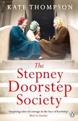 Stepney Doorstep Society: The remarkable true story of the women who ruled the East End through war and peace цена и информация | Биографии, автобиографии, мемуары | pigu.lt