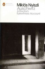Auschwitz: A Doctor's Eyewitness Account kaina ir informacija | Biografijos, autobiografijos, memuarai | pigu.lt