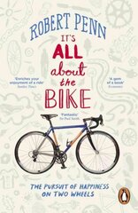 It's All About the Bike: The Pursuit of Happiness On Two Wheels цена и информация | Книги о питании и здоровом образе жизни | pigu.lt