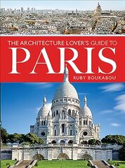 Architecture Lover's Guide to Paris цена и информация | Путеводители, путешествия | pigu.lt