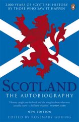 Scotland: The Autobiography: 2,000 Years of Scottish History by Those Who Saw it Happen цена и информация | Исторические книги | pigu.lt