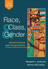 Race, Class, and Gender: Intersections and Inequalities 10th edition kaina ir informacija | Socialinių mokslų knygos | pigu.lt