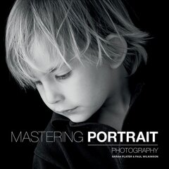 Mastering Portrait Photography цена и информация | Книги по фотографии | pigu.lt