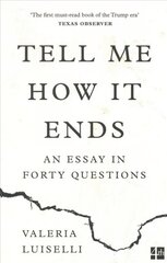 Tell Me How it Ends: An Essay in Forty Questions kaina ir informacija | Socialinių mokslų knygos | pigu.lt