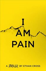 I Am Pain: an addictive, gripping psychological thriller kaina ir informacija | Fantastinės, mistinės knygos | pigu.lt