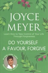 Do Yourself a Favour ... Forgive: Learn How to Take Control of Your Life Through Forgiveness kaina ir informacija | Saviugdos knygos | pigu.lt