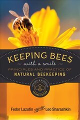 Keeping Bees with a Smile: Principles and Practice of Natural Beekeeping Revised & Expanded 2nd Edition цена и информация | Книги по социальным наукам | pigu.lt
