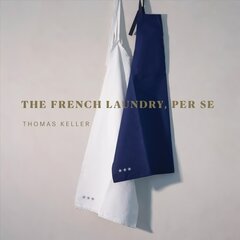 French Laundry, Per Se: The Art of Finesse kaina ir informacija | Receptų knygos | pigu.lt