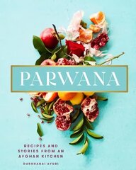 Parwana: Recipes and stories from an Afghan kitchen цена и информация | Книги рецептов | pigu.lt