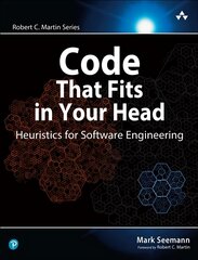 Code That Fits in Your Head: Heuristics for Software Engineering цена и информация | Книги по экономике | pigu.lt