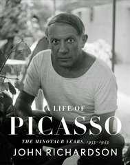 Life of Picasso IV: The Minotaur Years: 1933-1943 Knopf Paperback kaina ir informacija | Biografijos, autobiografijos, memuarai | pigu.lt