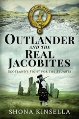 Outlander and the Real Jacobites: Scotland's Fight for the Stuarts kaina ir informacija | Istorinės knygos | pigu.lt