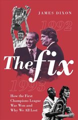 Fix: How the First Champions League Was Won and Why We All Lost цена и информация | Книги о питании и здоровом образе жизни | pigu.lt