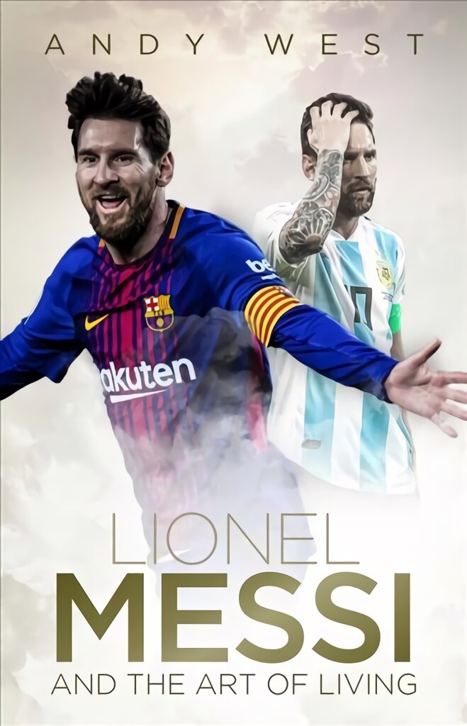 Lionel Messi and the Art of Living None ed. цена и информация | Biografijos, autobiografijos, memuarai | pigu.lt