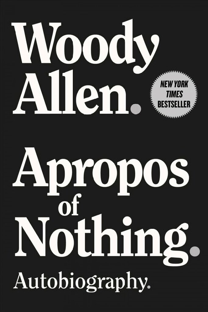 Apropos of Nothing: Autobiography цена и информация | Biografijos, autobiografijos, memuarai | pigu.lt