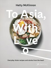 To Asia, With Love: Everyday Asian Recipes and Stories From the Heart цена и информация | Книги рецептов | pigu.lt