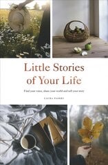 Little Stories of Your Life: Find Your Voice, Share Your World and Tell Your Story kaina ir informacija | Saviugdos knygos | pigu.lt