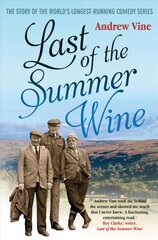 Last of the Summer Wine: The Inside Story of the World's Longest-Running Comedy Programme цена и информация | Книги об искусстве | pigu.lt