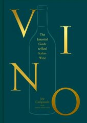 Vino: The Essential Guide to Real Italian Wine цена и информация | Книги рецептов | pigu.lt