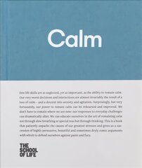 Calm: educate yourself in the art of remaining calm, and learn how to defend yourself from panic and fury цена и информация | Самоучители | pigu.lt