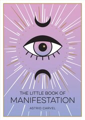 Little Book of Manifestation: A Beginner's Guide to Manifesting Your Dreams and Desires kaina ir informacija | Saviugdos knygos | pigu.lt