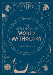 Little Book of World Mythology: A Pocket Guide to Myths and Legends kaina ir informacija | Dvasinės knygos | pigu.lt