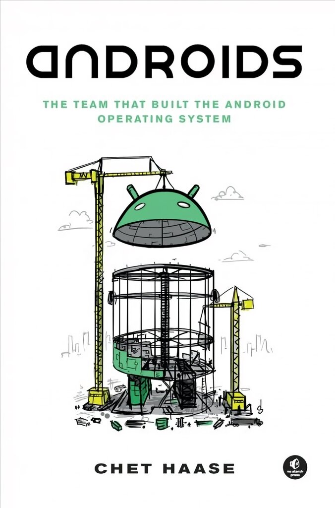 Androids: The Team that Built the Android Operating System kaina ir informacija | Ekonomikos knygos | pigu.lt
