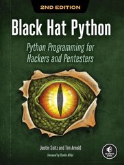 Black Hat Python, 2nd Edition: Python Programming for Hackers and Pentesters kaina ir informacija | Ekonomikos knygos | pigu.lt