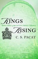 Kings Rising: Book Three of the Captive Prince Trilogy kaina ir informacija | Fantastinės, mistinės knygos | pigu.lt