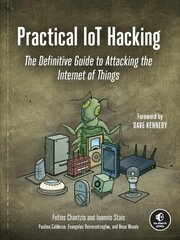 Practical Iot Hacking: The Definitive Guide to Attacking the Internet of Things цена и информация | Книги по экономике | pigu.lt