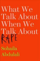 What We Talk About When We Talk About Rape kaina ir informacija | Socialinių mokslų knygos | pigu.lt