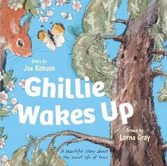 Ghillie Wakes Up: A beautiful story about the secret life of trees kaina ir informacija | Knygos mažiesiems | pigu.lt