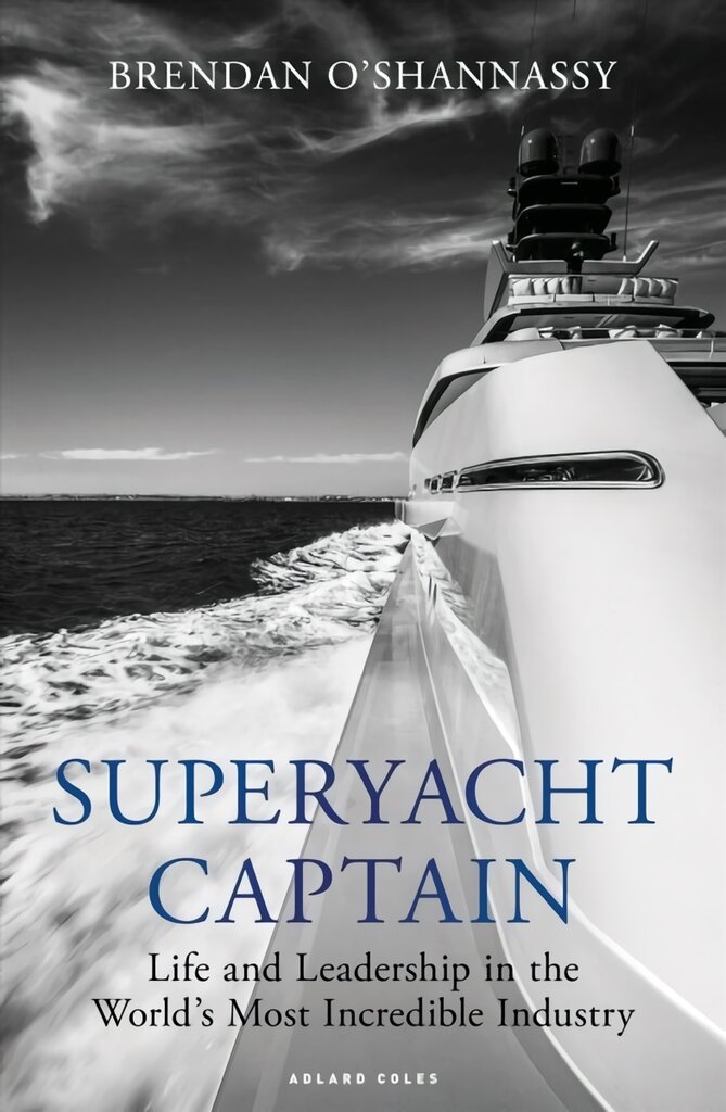 Superyacht Captain: Life and leadership in the world's most incredible industry цена и информация | Knygos apie sveiką gyvenseną ir mitybą | pigu.lt