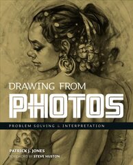 Drawing From Photos: Problem Solving & Interpretation kaina ir informacija | Knygos apie meną | pigu.lt
