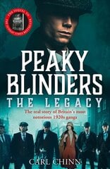 Peaky Blinders: The Legacy - The real story of Britain's most notorious 1920s gangs: As seen on BBC's The Real Peaky Blinders kaina ir informacija | Biografijos, autobiografijos, memuarai | pigu.lt