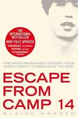 Escape from Camp 14: One Man's Remarkable Odyssey from North Korea to Freedom in the West Reprints kaina ir informacija | Biografijos, autobiografijos, memuarai | pigu.lt