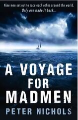 Voyage For Madmen: Nine men set out to race each other around the world. Only one made it back ... Main цена и информация | Путеводители, путешествия | pigu.lt