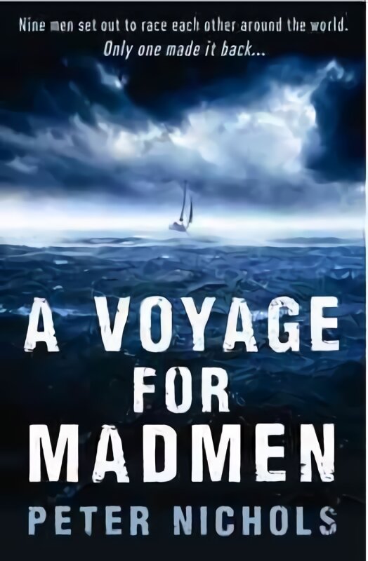 Voyage For Madmen: Nine men set out to race each other around the world. Only one made it back ... Main цена и информация | Kelionių vadovai, aprašymai | pigu.lt