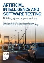 Artificial Intelligence and Software Testing: Building systems you can trust kaina ir informacija | Ekonomikos knygos | pigu.lt