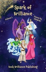 Spark of Brilliance: Poems by Children (Volume 1) kaina ir informacija | Knygos paaugliams ir jaunimui | pigu.lt