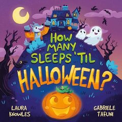 How Many Sleeps 'til Halloween?: A Countdown to the Spookiest Night of the Year kaina ir informacija | Knygos mažiesiems | pigu.lt