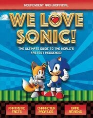 We Love Sonic!: The ultimate guide to the world's fastest hedgehog kaina ir informacija | Knygos paaugliams ir jaunimui | pigu.lt