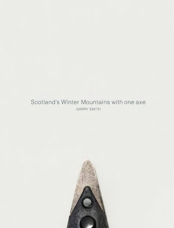 Scotland's Winter Mountains with one axe kaina ir informacija | Knygos apie sveiką gyvenseną ir mitybą | pigu.lt