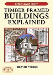 Timber-Framed Building Explained kaina ir informacija | Knygos apie sveiką gyvenseną ir mitybą | pigu.lt